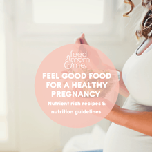 Load image into Gallery viewer, Feel Good Food for a Healthy Pregnancy
